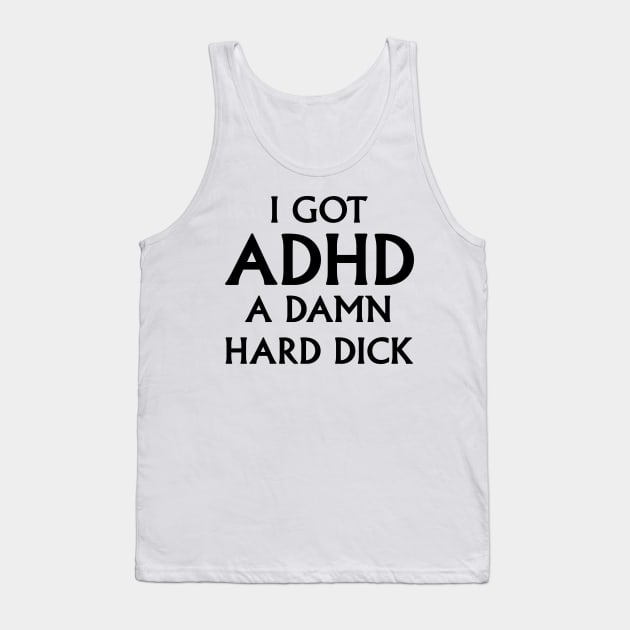 ADHD Tank Top by TheCosmicTradingPost